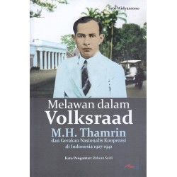 Melawan dalam Volksraad M.H. Thamrin Melawan dalam Volksraad M.H. Thamrin