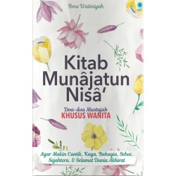 KITAB MUNAJATUN NISA (DOA-DOA MUSTAJAB KHUSUS WANITA) KITAB MUNAJATUN NISA (DOA-DOA MUSTAJAB KHUSUS WANITA)
