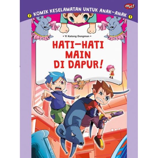 Komik Keselamatan untuk Anak-Anak : Hati-Hati Main di Dapur! Komik Keselamatan untuk Anak-Anak : Hati-Hati Main di Dapur!