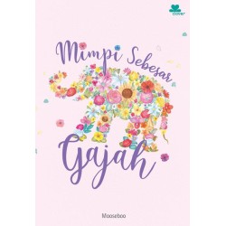 Mimpi Sebesar Gajah Mimpi Sebesar Gajah