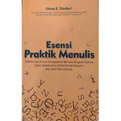 ESENSI PRAKTIK MENULIS ESENSI PRAKTIK MENULIS