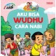 SERI ADAB NABI : AKU BISA WUDHU CARA NABI