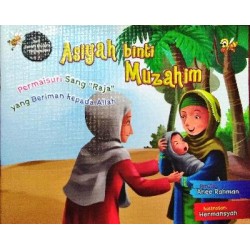 ASIYAH BINTI MUZAHIM PERMAISURI SANG RAJA YANG BERIMAN ASIYAH BINTI MUZAHIM PERMAISURI SANG RAJA YANG BERIMAN
