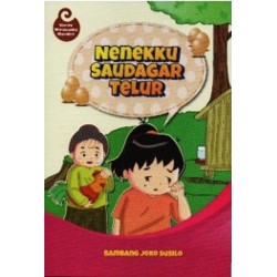 NENEKKU SAUDAGAR TELUR : CERITA WIRAUSAHA MANDIRI NENEKKU SAUDAGAR TELUR : CERITA WIRAUSAHA MANDIRI