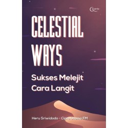 Celestial Ways: Sukses Melejit Cara Langit Celestial Ways: Sukses Melejit Cara Langit