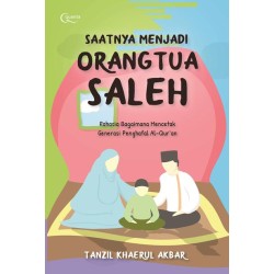 Saatnya Menjadi Orangtua Saleh Saatnya Menjadi Orangtua Saleh
