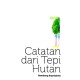 Catatan Dari Tepi Hutan