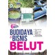 BUDIDAYA DAN BISNIS BELUT