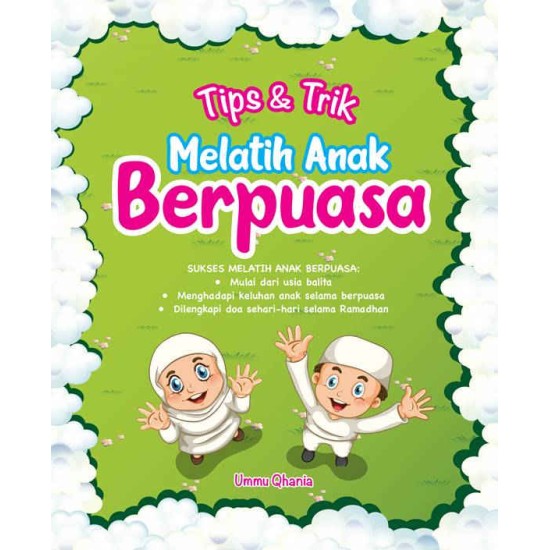 Tips dan Trik Melatih Anak Berpuasa