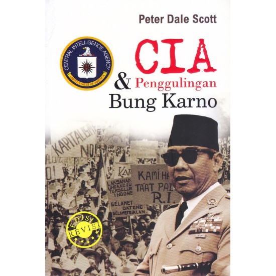 CIA & Penggulingan Bung Karno (Edisi Revisi)