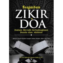 Keajaiban Zikir dan Doa Dalam Meraih Kebahagiaan Dunia dan Akhirat Keajaiban Zikir dan Doa Dalam Meraih Kebahagiaan Dunia dan Akhirat