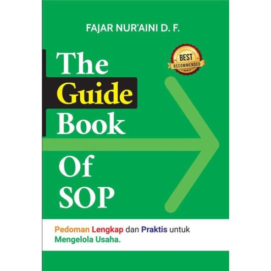 The Guide Book of SOP: Pedoman Lengkap dan Praktis untuk Mengelola Usaha