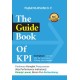 THE GUIDE BOOK OF KPI: Pedoman Komplet Penyusunan