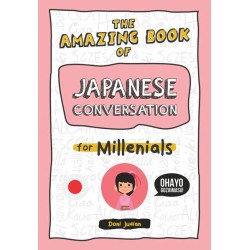 THE AMAZING BOOK OF JAPANESE CONVERSATION FOR MILLENIALS THE AMAZING BOOK OF JAPANESE CONVERSATION FOR MILLENIALS