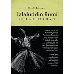 JALALUDDIN RUMI: SEBUAH BIOGRAFI JALALUDDIN RUMI: SEBUAH BIOGRAFI