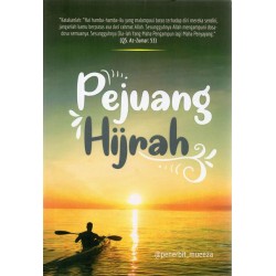 Pejuang Hijrah Pejuang Hijrah