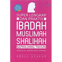 Super Lengkap Dan Praktis Ibadah Muslimah Shalihah Sepanjang Super Lengkap Dan Praktis Ibadah Muslimah Shalihah Sepanjang