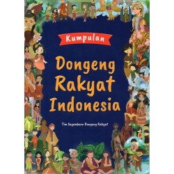 Kumpulan Dongeng Rakyat Indonesia Kumpulan Dongeng Rakyat Indonesia