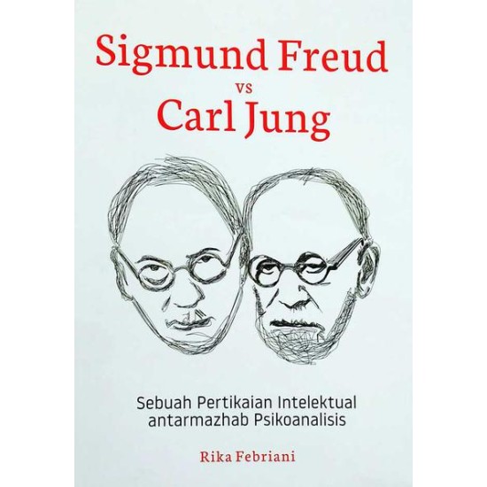 SIGMUND FREUD VS CARL JUNG : Sebuah Pertikaian Intelektual Antarmahzab Psikoanalisis