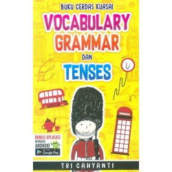 BUKU CERDAS KUASAI VOCABULARY GRAMMAR DAN TENSES BUKU CERDAS KUASAI VOCABULARY GRAMMAR DAN TENSES