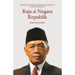 RAJA DI NEGARA REPUBLIK: Kehidupan Sultan Hamengku Buwono IX dari Yogyakarta RAJA DI NEGARA REPUBLIK: Kehidupan Sultan Hamengku Buwono IX dari Yogyakarta