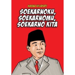 SOEKARNOKU, SOEKARNOMU, SOEKARNO KITA SOEKARNOKU, SOEKARNOMU, SOEKARNO KITA