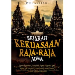 Sejarah Kekuasaan Raja-Raja Jawa Sejarah Kekuasaan Raja-Raja Jawa