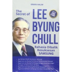THE SECRET OF LEE BYUNG CHULL: Rahasia Dibalik Kesuksesan Samsung THE SECRET OF LEE BYUNG CHULL: Rahasia Dibalik Kesuksesan Samsung