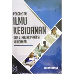 Pengantar Ilmu Kebidanan Dan Standar Profesi Kebidanan Pengantar Ilmu Kebidanan Dan Standar Profesi Kebidanan