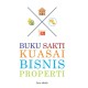 BUKU SAKTI KUASAI BISNIS PROPERTI