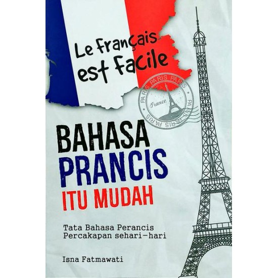 LE FRANCAISE EST FACILE : Bahasa Prancis itu Mudah