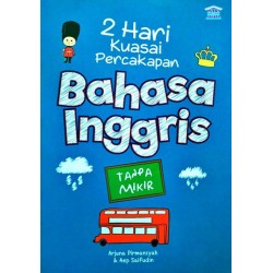 2 HARI KUASAI PERCAKAPAN BAHASA INGGRIS TANPA MIKIR 2 HARI KUASAI PERCAKAPAN BAHASA INGGRIS TANPA MIKIR
