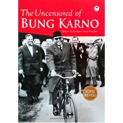 The Uncensored Of Bung Karno: Misteri Kehidupan Sang Presiden The Uncensored Of Bung Karno: Misteri Kehidupan Sang Presiden