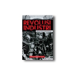 REVOLUSI INDUSTRI : Sebab dan Dampaknya REVOLUSI INDUSTRI : Sebab dan Dampaknya
