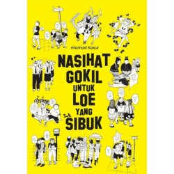 Nasihat Gokil Untuk Loe Yang SIbuk