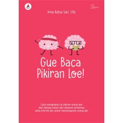 GUE BACA PIKIRAN LOE! GUE BACA PIKIRAN LOE!