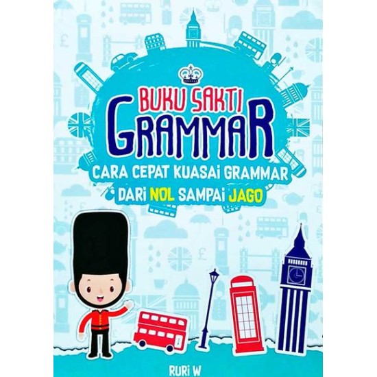 Buku Sakti Grammar: Cara Cepat Kuasai Grammar Dari Nol Sampai Jago