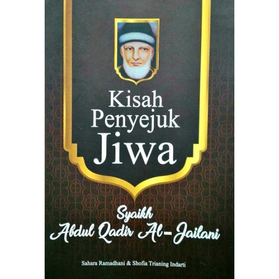 Kisah Penyejuk Jiwa: Syaikh Abdul Qadir AlJailani