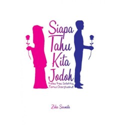Siapa Tahu Kita Jodoh: Kalau Kau Jodohku, Temui Orangtuaku Siapa Tahu Kita Jodoh: Kalau Kau Jodohku, Temui Orangtuaku