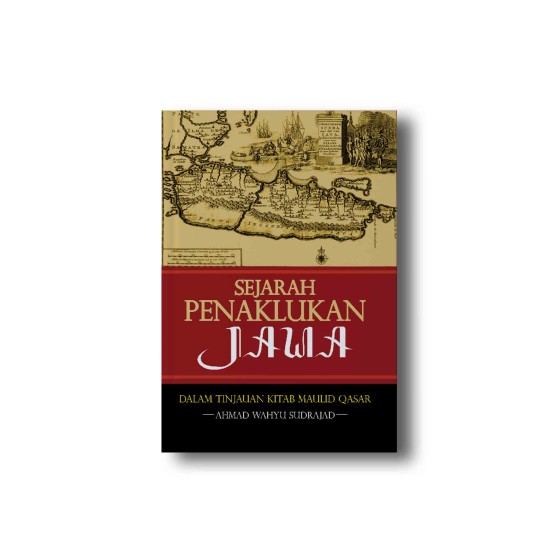 Sejarah Penaklukan Jawa: Dalam Tinjauan Kitab Maulid Qasar