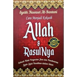 Cara Menjadi Kekasih Allah Dan Rasulnya Cara Menjadi Kekasih Allah Dan Rasulnya