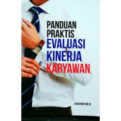 Panduan Praktis Evaluasi Kinerja Karyawan Panduan Praktis Evaluasi Kinerja Karyawan