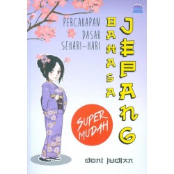 Percakapan Dasar Bahasa Jepang Sehari-Hari Super Mudah Percakapan Dasar Bahasa Jepang Sehari-Hari Super Mudah