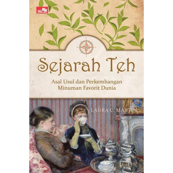 Sejarah Teh - Asal Usul dan Perkembangan Minuman Favorit Dunia