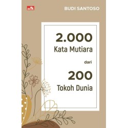 2.000 Kata Mutiara dari 200 Tokoh Dunia 2.000 Kata Mutiara dari 200 Tokoh Dunia