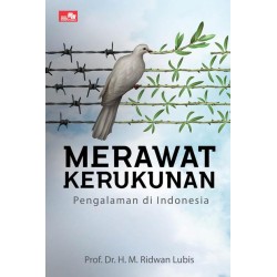 Merawat Kerukunan: Pengalaman di Indonesia Merawat Kerukunan: Pengalaman di Indonesia