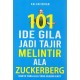 101 Ide Gila jadi Tajir Melintir ala Zuckerberg: Hanya yang Gila yang Berani Kaya