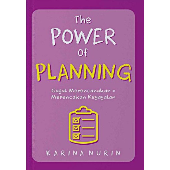 THE POWER OF PLANNING: Gagal Merencanakan = Merencanakan Kegagalan