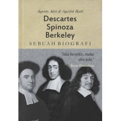 DESCARTES, SPINOZA, BERKELEY: Sebuah Biografi DESCARTES, SPINOZA, BERKELEY: Sebuah Biografi