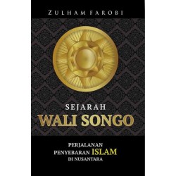 Sejarah Wali Songo: Perjalanan Penyebaran Islam di Nusantara Sejarah Wali Songo: Perjalanan Penyebaran Islam di Nusantara